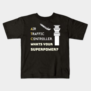 Air Trafffic Controller whats your superpower Kids T-Shirt